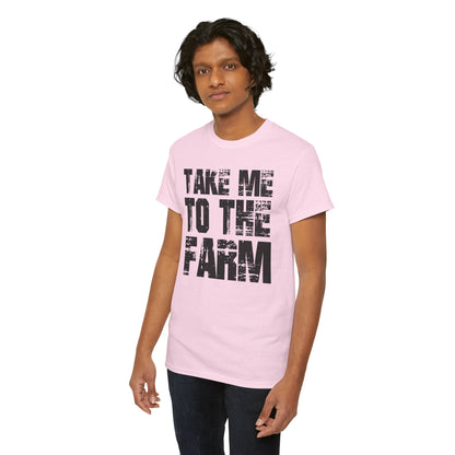 Take Me To The Farm T-Shirt