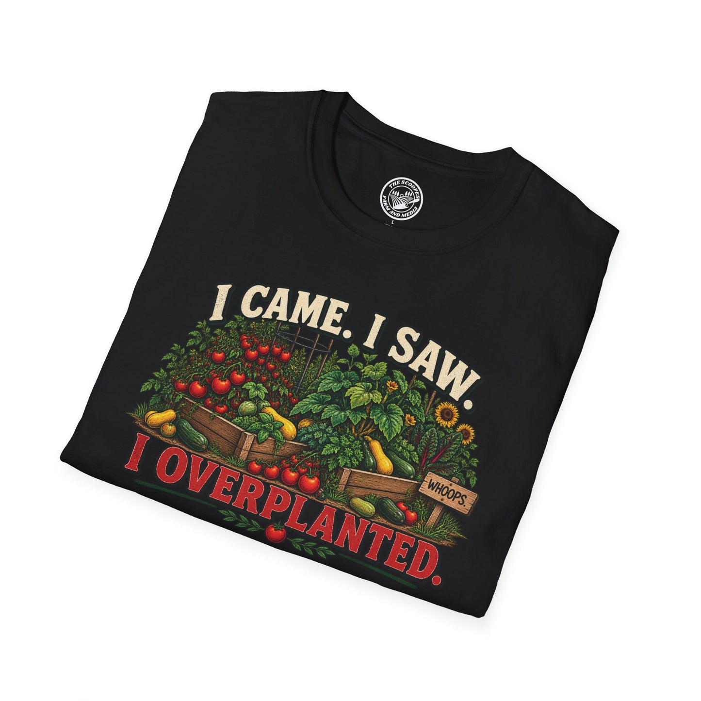 I Came. I Saw. I Overplanted. T-Shirt