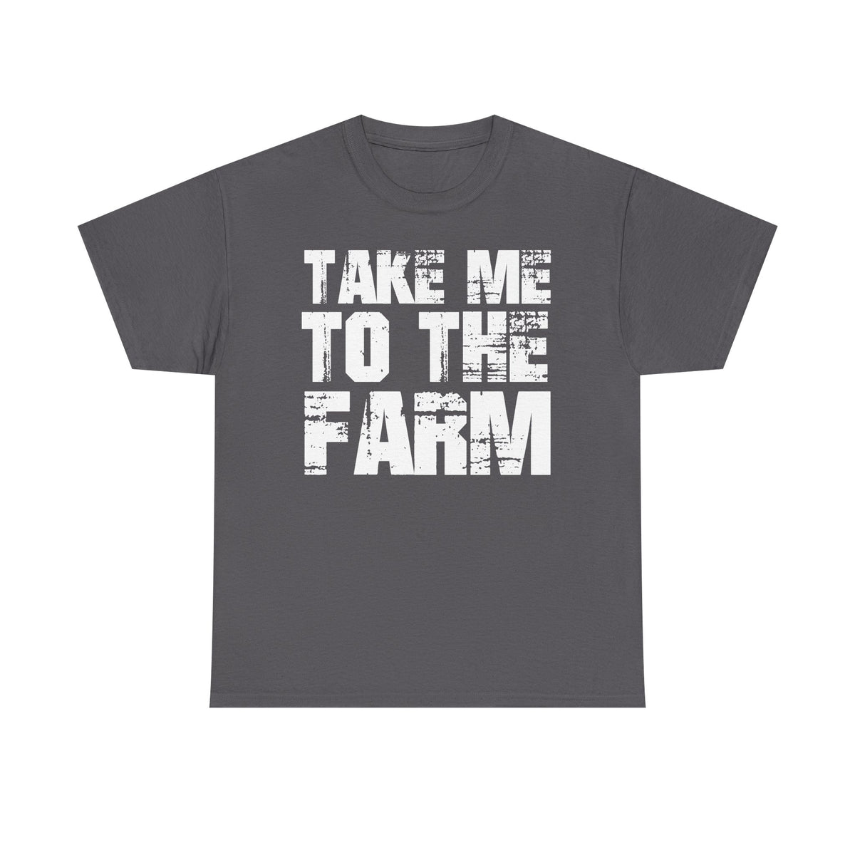 Take Me To The Farm T-Shirt