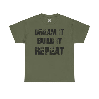 Dream It, Build It, Repeat DIY Builder T-Shirt