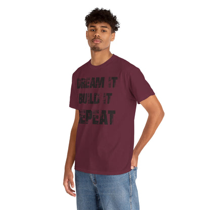 Dream It, Build It, Repeat DIY Builder T-Shirt