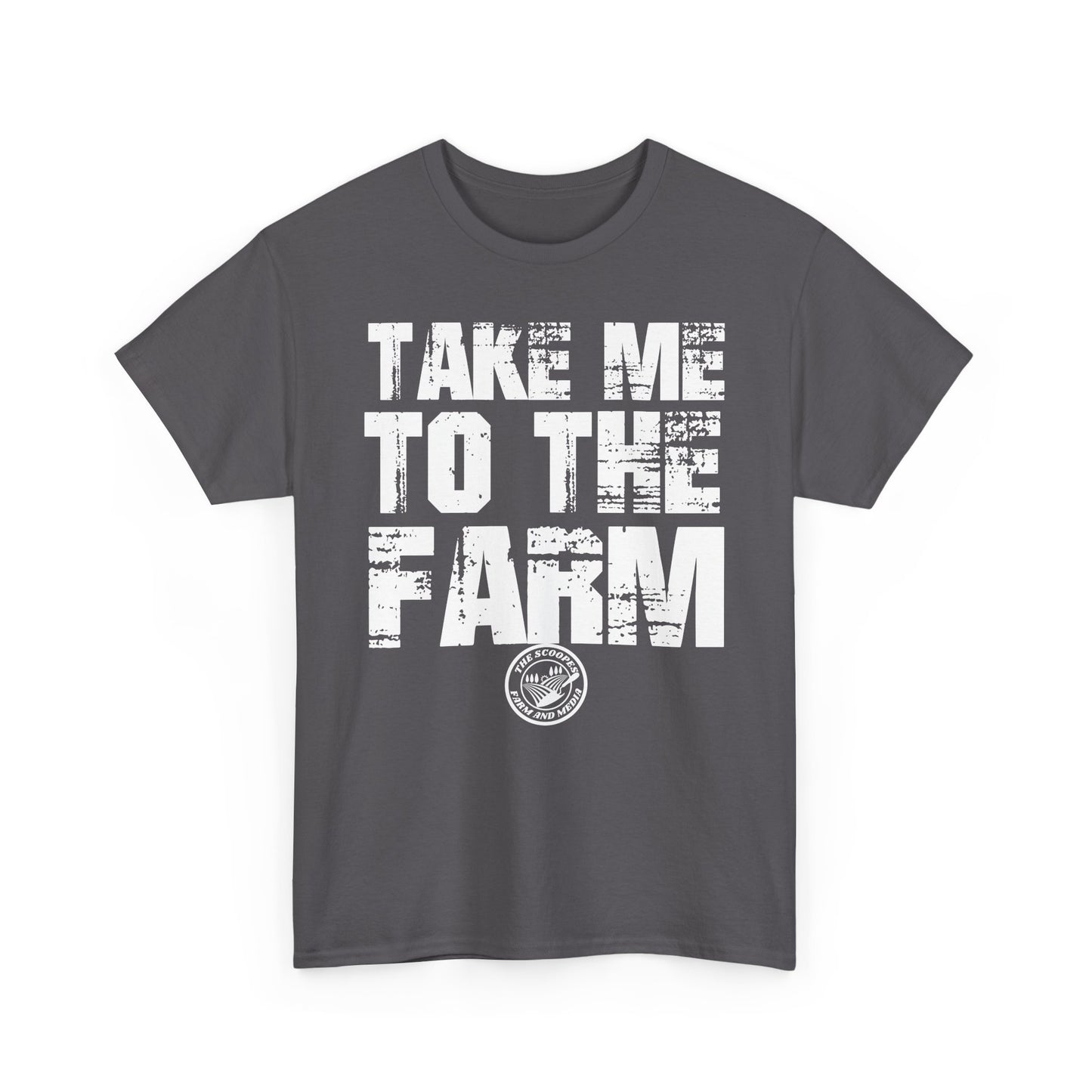 Take Me To The Farm The Scoopes Farm and Media T-Shirt