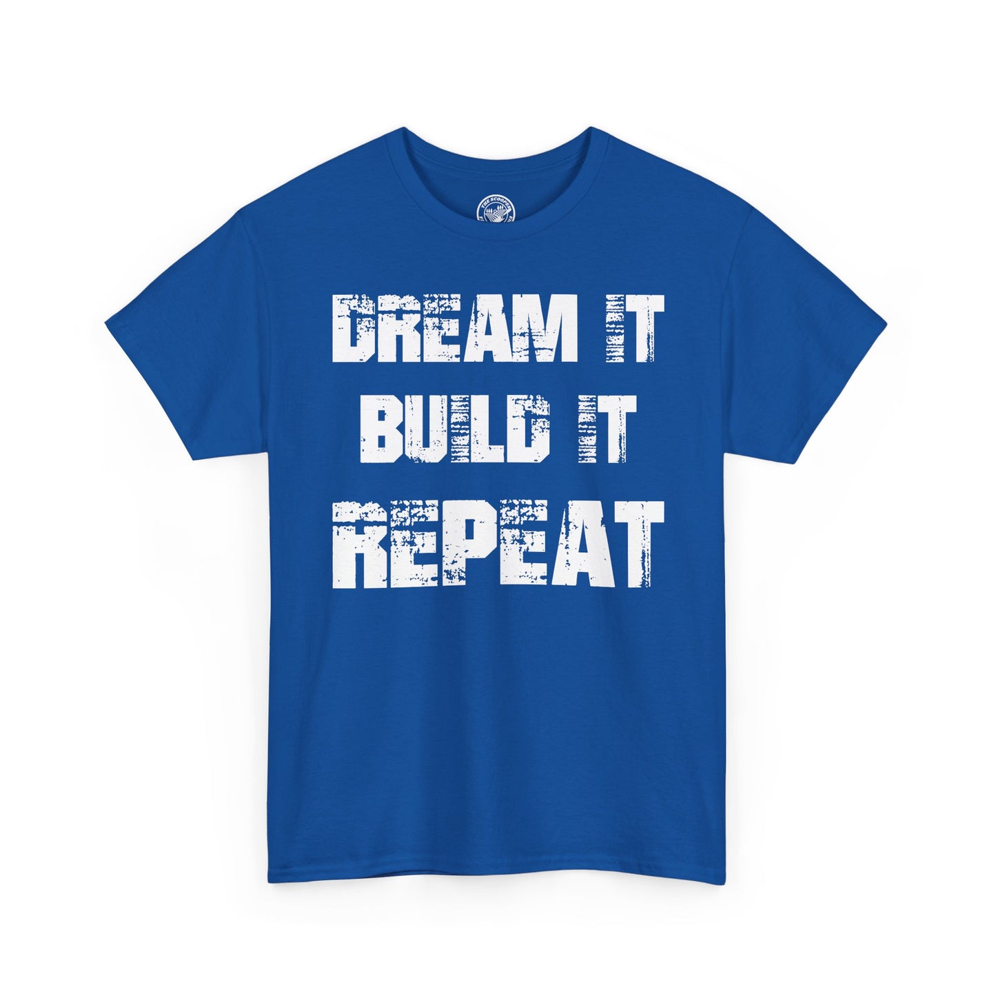 Dream It, Build It, Repeat DIY Builder T-Shirt