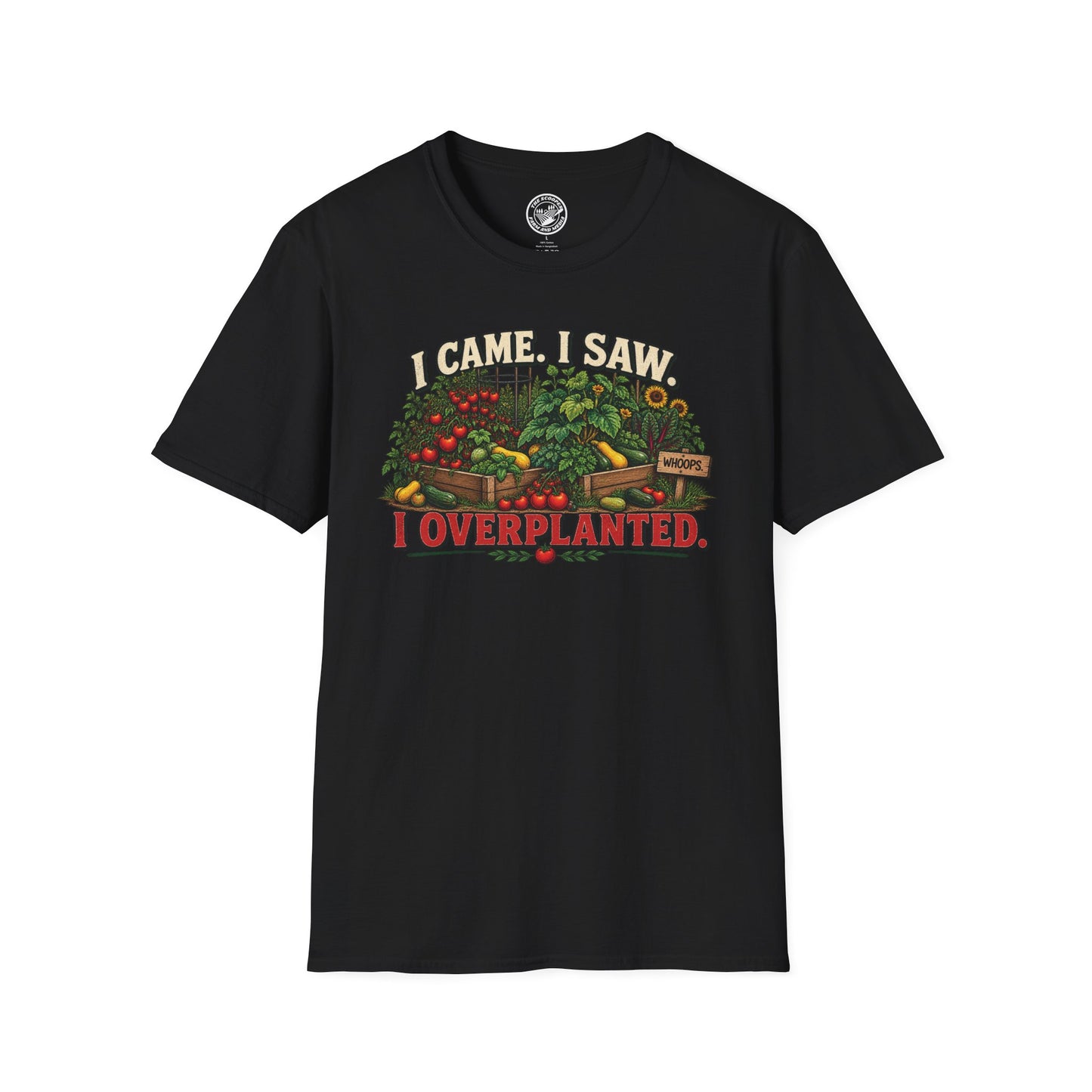 I Came. I Saw. I Overplanted. T-Shirt
