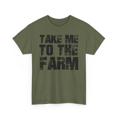 Take Me To The Farm T-Shirt