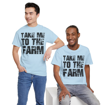 Take Me To The Farm T-Shirt