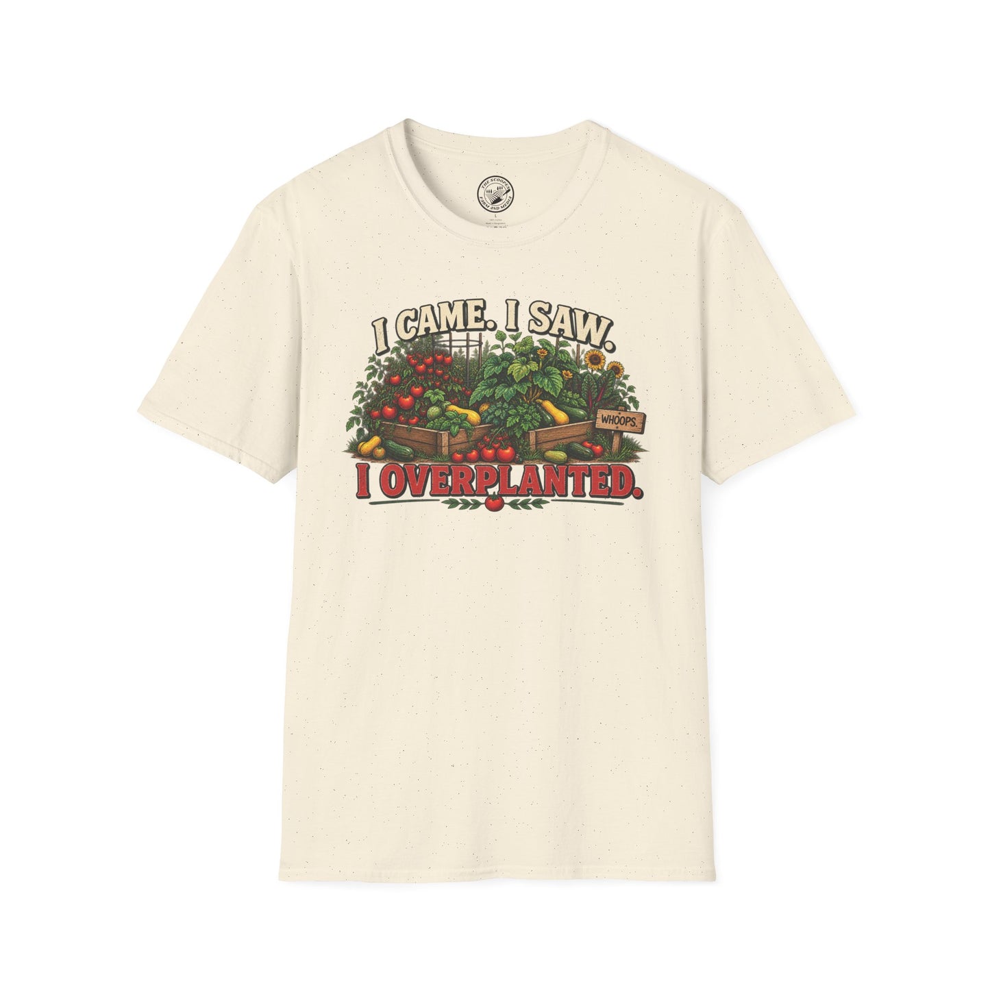 I Came. I Saw. I Overplanted. T-Shirt