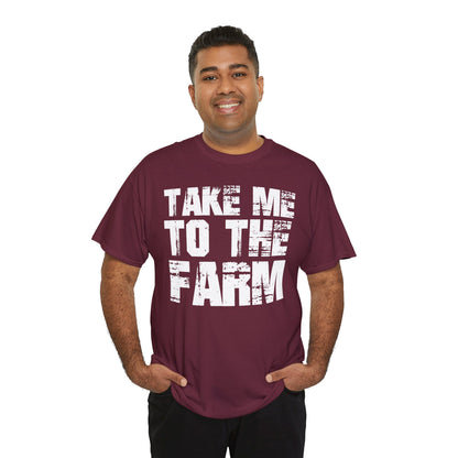 Take Me To The Farm T-Shirt