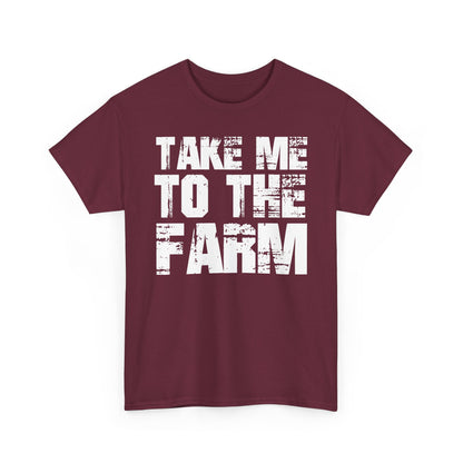 Take Me To The Farm T-Shirt