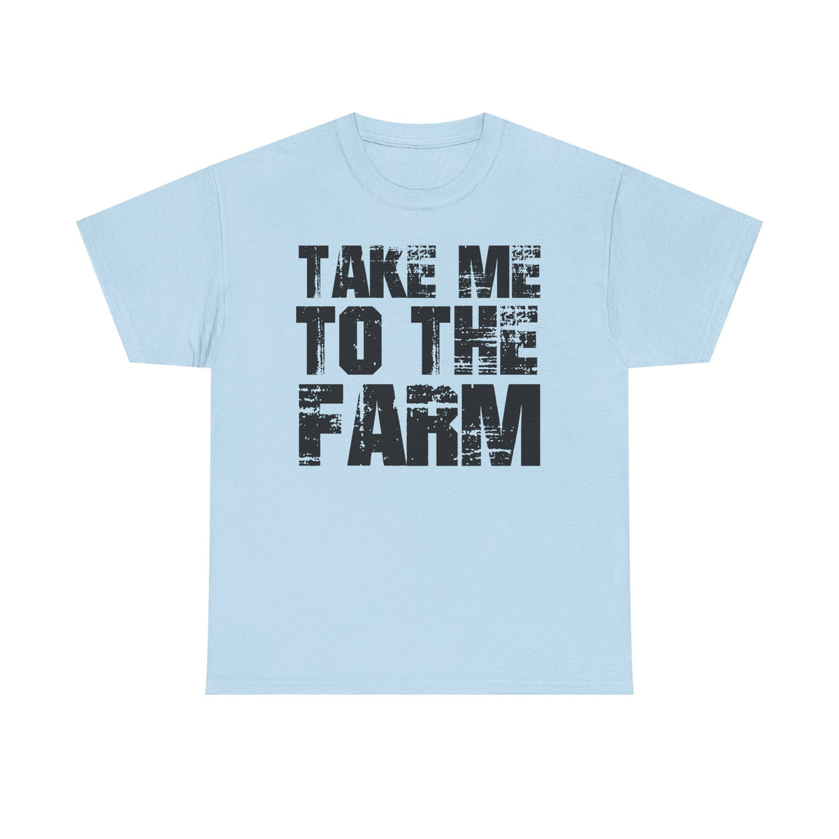 Take Me To The Farm T-Shirt