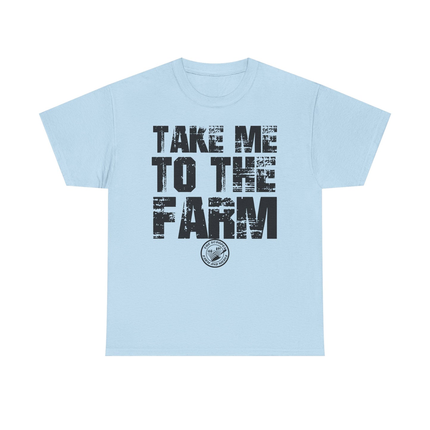 Take Me To The Farm The Scoopes Farm and Media T-Shirt