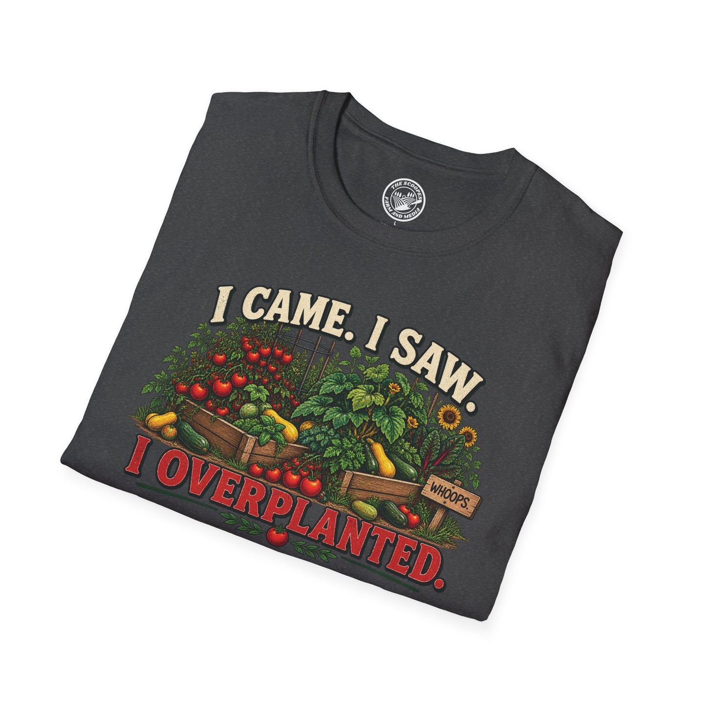 I Came. I Saw. I Overplanted. T-Shirt