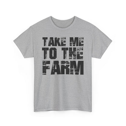 Take Me To The Farm T-Shirt