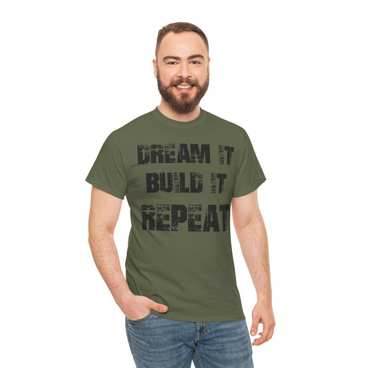 Dream It, Build It, Repeat DIY Builder T-Shirt