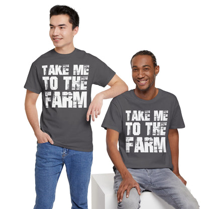 Take Me To The Farm T-Shirt